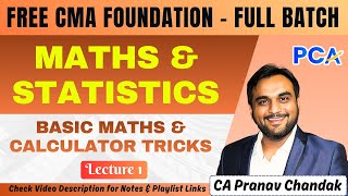 L1. Basic Maths &amp; Calculator Tricks  | Maths &amp; Stats | CA Pranav Chandak | FREE CMA Foundation #cma