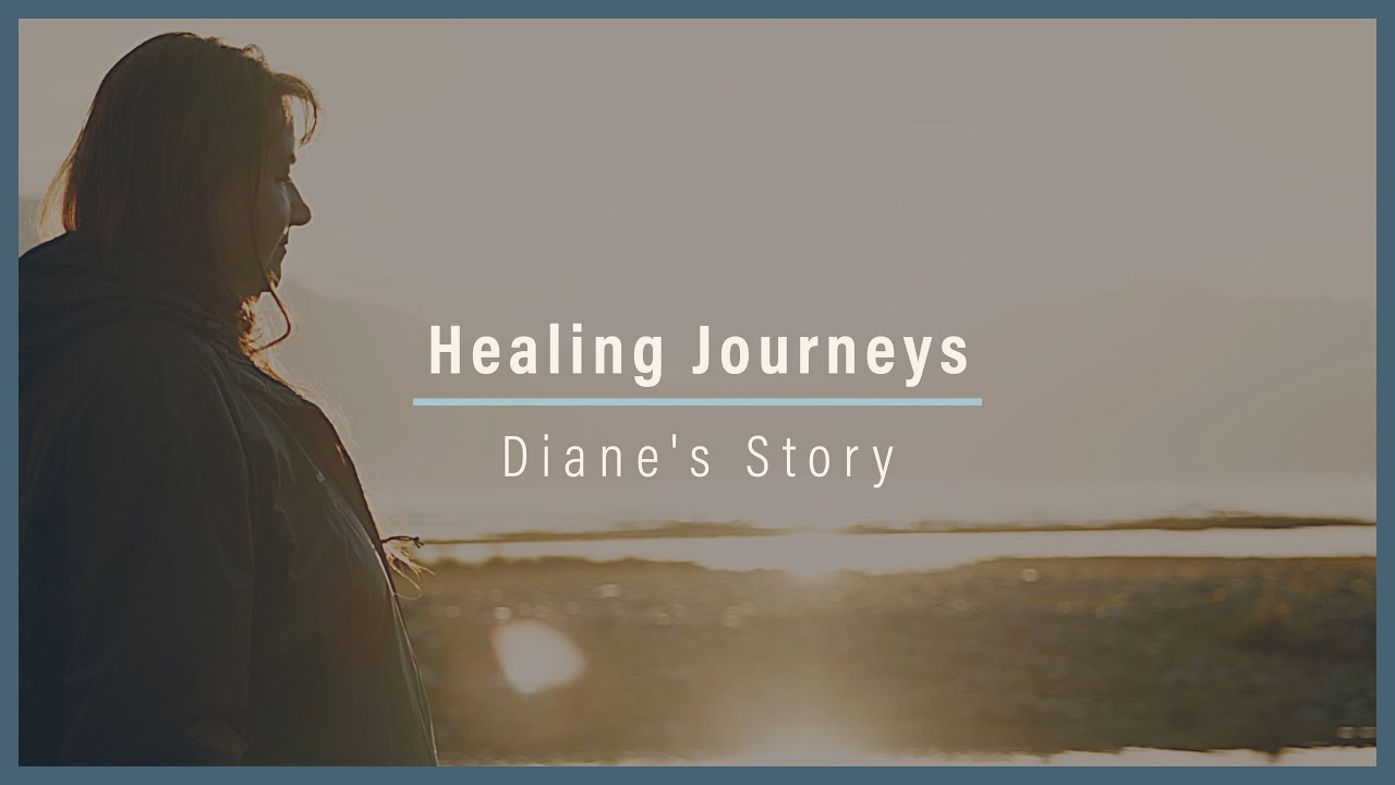 Healing Journeys Diane's Story YouTube