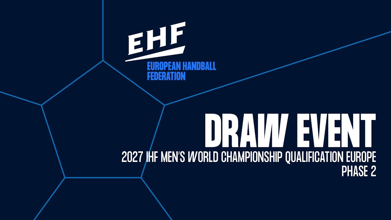 DRAW | 2027 IHF Men's World Championship Qualification Europe | Phase 2 ...