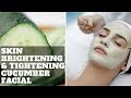 Skin Brightening & Tightening Cucumber Facial - Best For Summer Season