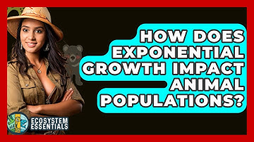 How Does Exponential Growth Impact Animal Populations? - Ecosystem Essentials