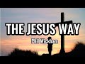 Phil Wickham - The Jesus Way (Lyrics Video)