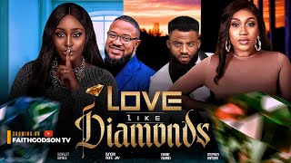 LOVE LIKE DIAMOND (New Movie) Scarlet Gomez, Ebube Nwagbo, Mofe Duncan 2023 Nigerian Nollywood Movie