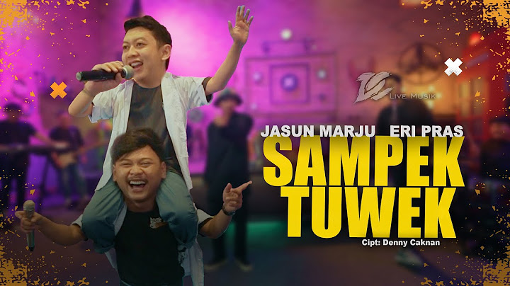 ERI PRAS FEAT JASUN MARJU - SAMPEK TUWEK (OFFICIAL LIVE MUSIC) - DC MUSIK