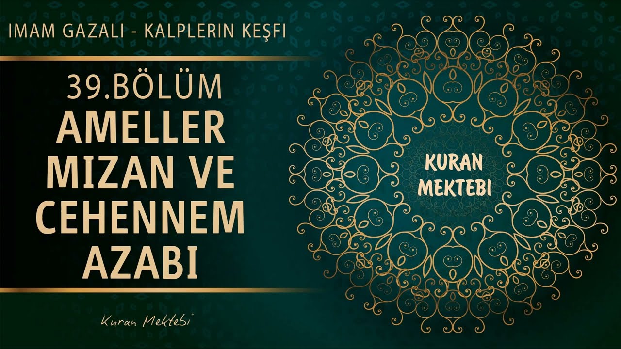 Kalplerin keşfi 39.bölüm AMELLER MİZAN VE CEHENNEM AZABI