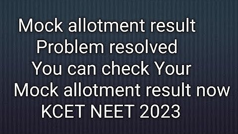 Mock allotment result problem resolved KCET and NEET 2023|Mock allotment result 2023 KCET
