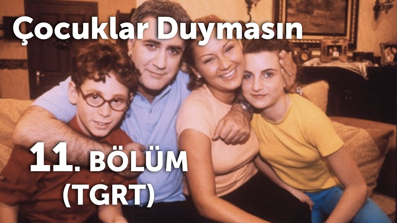 Çocuklar Duymasın 11. Bölüm (TGRT)