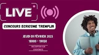 Live ECRICOME TREMPLIN 1 & 2 du 9 février 2023