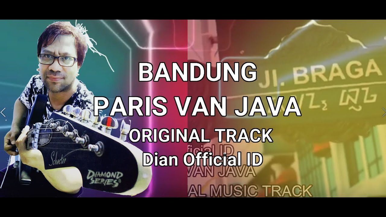 BANDUNG PARIS VAN JAVA ORIGINAL TRACK @BandungMusic @DianOfficialID ...
