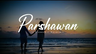 Harnoor - parshawan (slowed+reverb) lyrical video