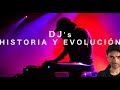 HISTORIA Y EVOLUCIÓN DEL DJ