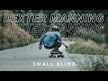 Dexter Manning - Small Blind - Downhill Skateboarding