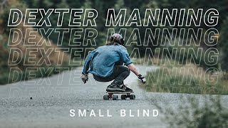 Dexter Manning  Small Blind  Downhill Skateboarding