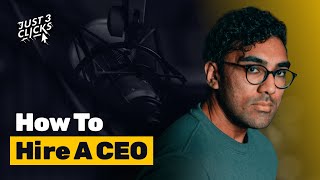 How To Hire And Interview A CEO | Just 3 Clicks Ep 25