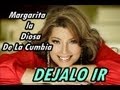 DEJALO IR - MARGARITA LA DIOSA DE LA CUMBIA