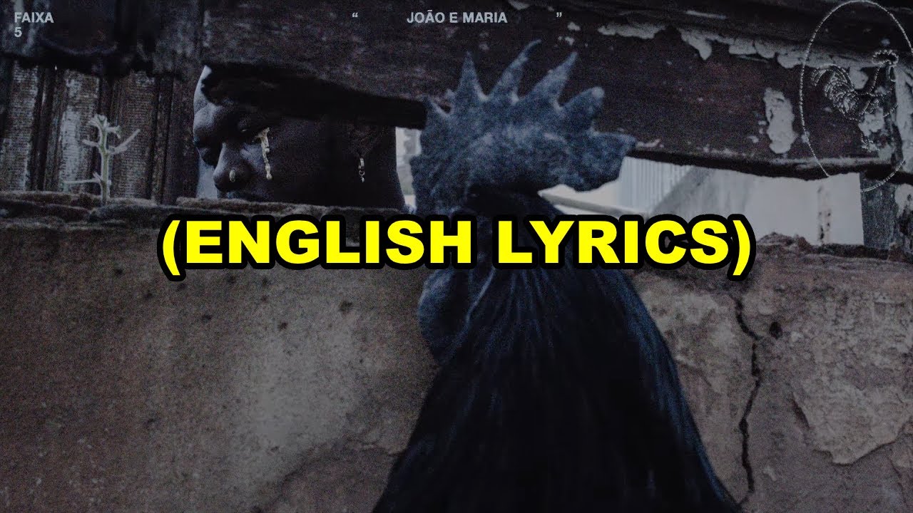 05. DJONGA • JOÃO E MARIA [ENGLISH LYRICS] - YouTube