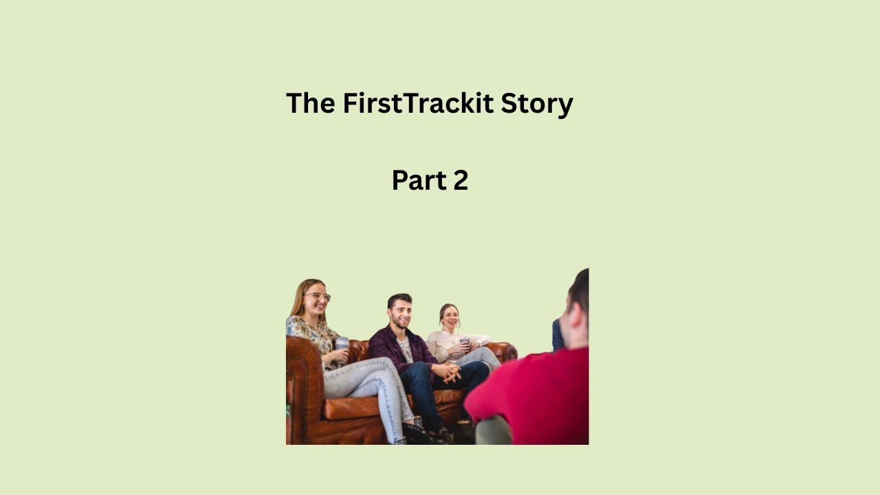 The Firsttrackit Story   Part 2 