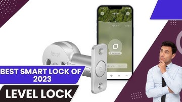 Level Lock full review 2024 - best Smart Lock OF 2024
