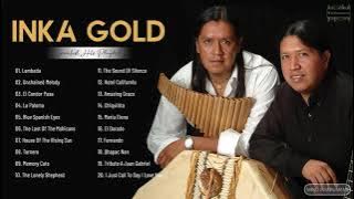 Inka Gold Greatest Hits Full Album  - Inka Gold Best Songs Playlist Collection