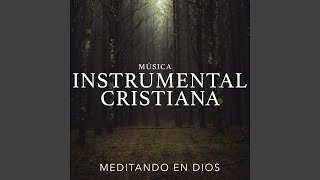 Video thumbnail of "MUSICA CRISTIANA INSTRUMENTAL - Piano para Predicar"
