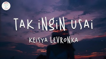 Keisya Levronka - Tak Ingin Usai (Lyric Video)