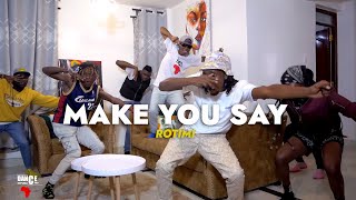 Rotimi \& Nektunez - MAKE YOU SAY  (Official Dance Video) | Dance Republic Africa