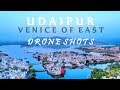 UDAIPUR DRONE SHOTS | CITY OF LAKES UDAIPUR | VENICE OF EAST UDAIPUR | AERIAL BEAUTY OF UDAIPUR