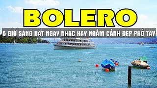 Chọn Lọc 30 Bài Nhạc Trữ Tình Bolero Hay Nhất 2024 Ngắm Cảnh Đẹp Châu Âu 4K - Sala Bolero