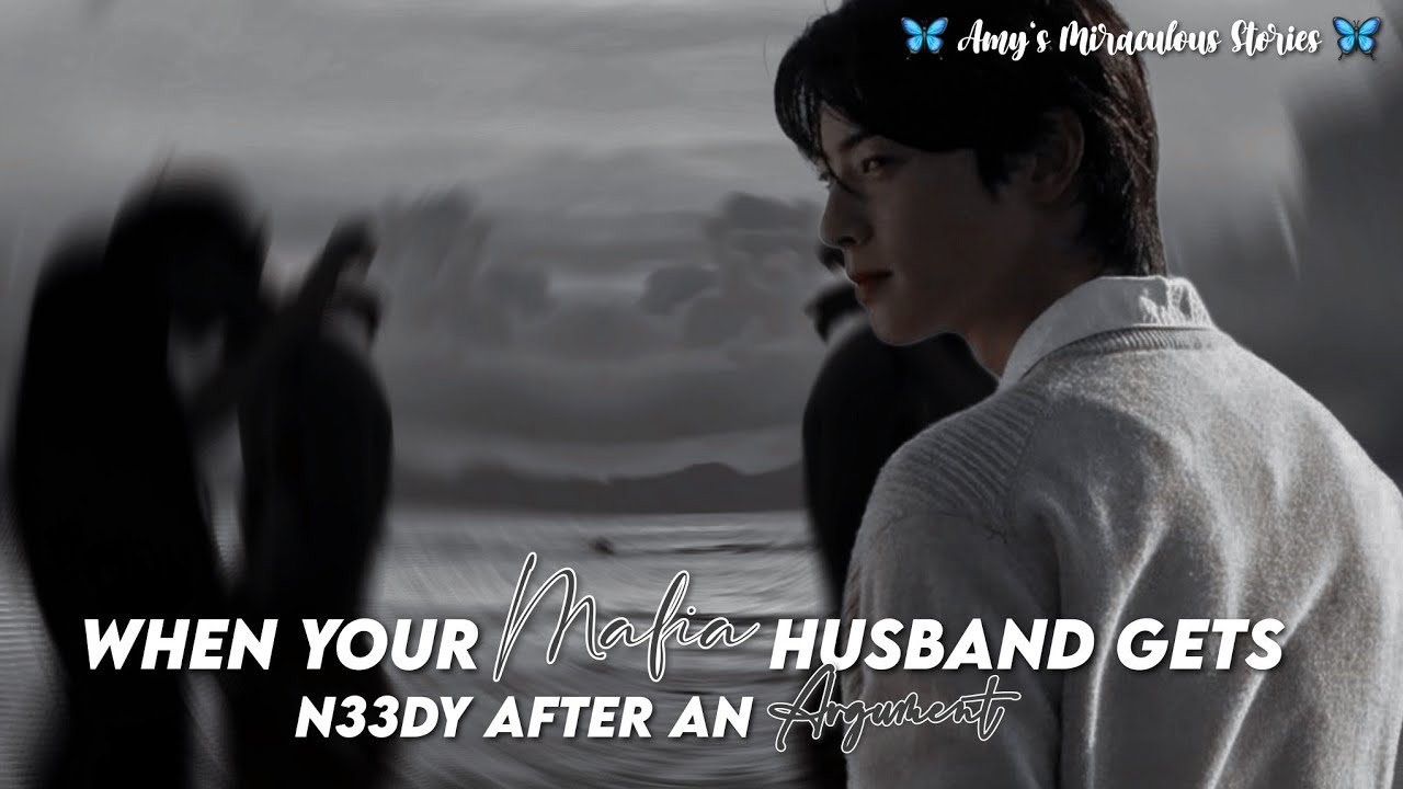 Mafia Husband Gets N33dy After An Argument || One - Shot || Mlb texting Story || adrinette