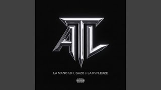ATL - La Mano 1.9, Gazo & La Rvfleuze
