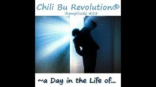 Chili Bu Revolution® :hempisode #28 ~ a Day in the Life of...
