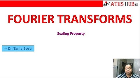 Scaling Property of Fourier Transforms (Part-5)