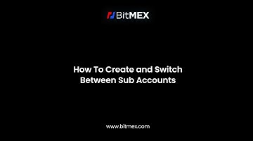 How To Create and Switch Between Sub Accounts on BitMEX