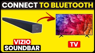 How To Connect Vizio Soundbar To TV Bluetooth (How To Set Up & Pair Vizio Soundbar To TV Bluetooth)