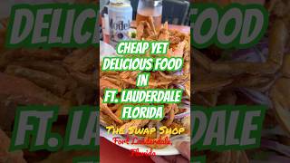 Delicious inexpensive eats in Fort Lauderdale Florida! #fortlauderdale #swapshop