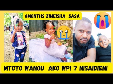 MIEZI NANE IMEPITA CJAWAI ONA MTOTO WANGU CJUI WALIMUUA AMA AKO HAI SERIKALI NISAIDIENI AKI 