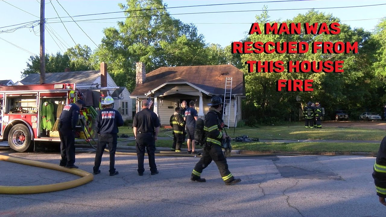 Rock Hill Fire Rescues A Man From A Burning Home YouTube