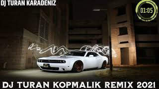 DJ Turan Kopmalık Remix Original Mix 2021 Resimi