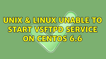 Unix & Linux: Unable to start vsftpd service on CentOS 6.6 (3 Solutions!!)
