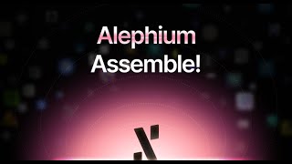 #001 Alephium Assemble, with Carla &amp; Pepper