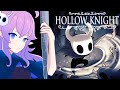 【Hollow Knight】Returning To The World Of Bugs! Hopefully I Remember How To Play