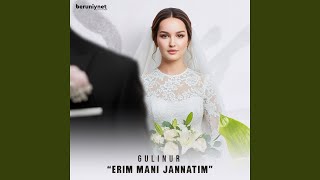 Erim mani jannatim - Gulinur