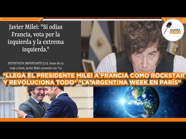 LLEGA MILEI A FRANCIA COMO ROCKSTAR Y REVOLUCIONA TODA EUROPA: "ARGENTINA WEEK EN PARÍS"
