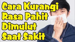 Cara Mengurangi Rasa Pahit di Mulut Saat Sakit