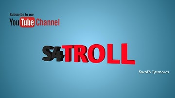 "S4 TROLL"  WELCOME INTRO VIDEO