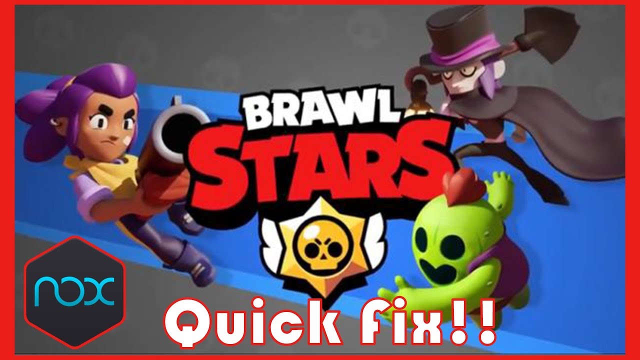 Brawl Stars Not Launching In Nox Quick Fix Youtube - como configurar brawl star no nox