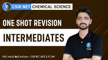 Intermediates In One Shot | CSIR NET Chemistry | IFAS