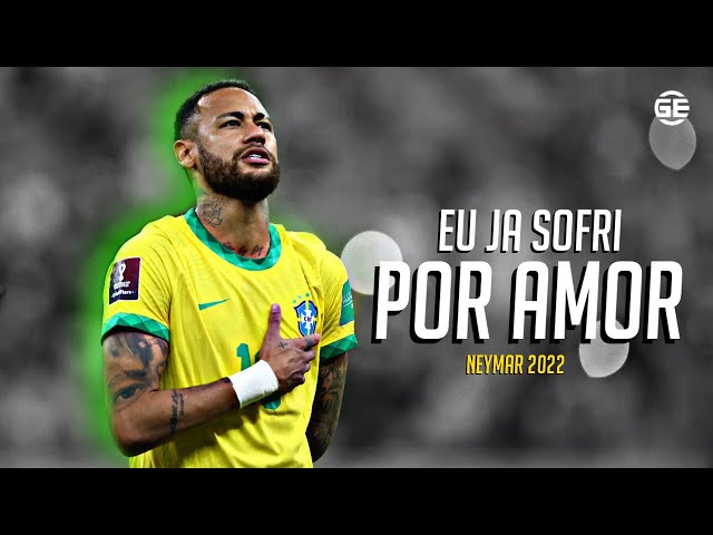 Neymar Jr • Eu Ja Sofri Por Amor | Skills u0026 Goals 2022 | HD class=