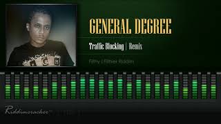 General Degree - Traffic Blocking Remix (Filthy | Filthier Riddim) [HD]