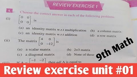 Review exercise unit 1 matrices class 9th Maths KPK | 9th math unit 1 review exercise